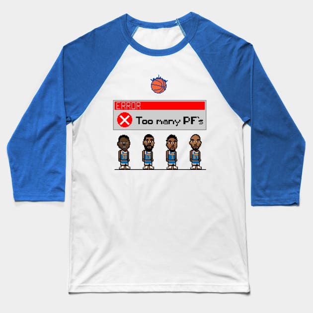 Too Many PFs Baseball T-Shirt by The Knicks Wall